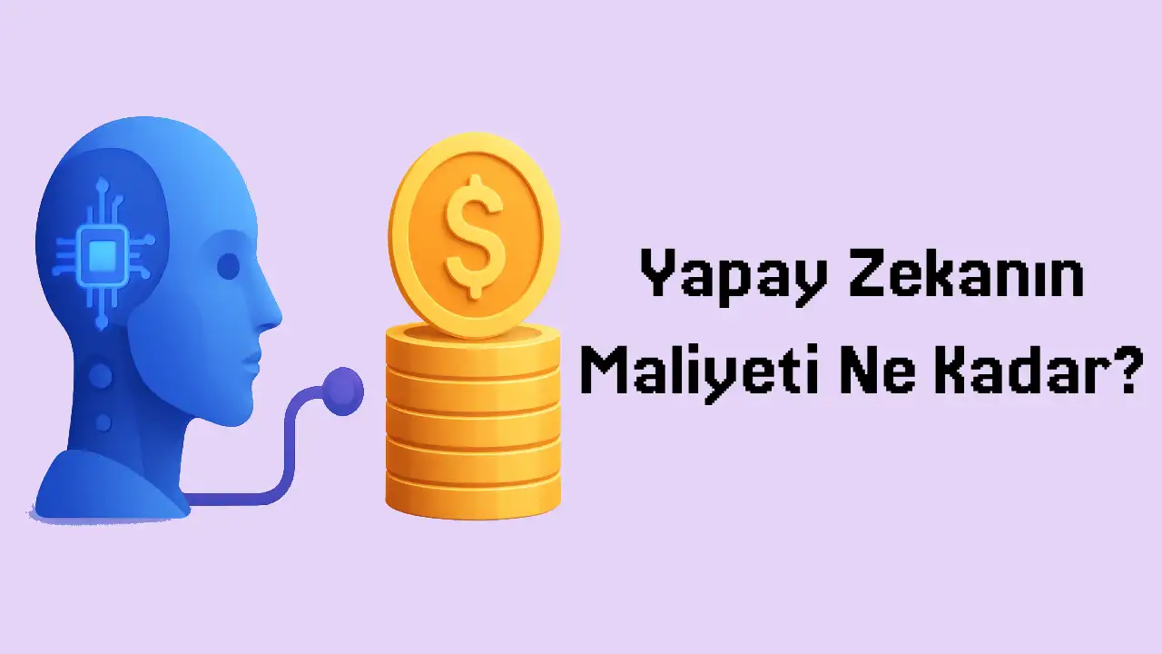 Yapay Zekanın Maliyeti Ne Kadar? - Blog yazısı görseli
